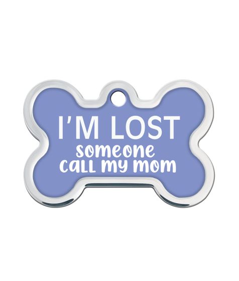 Hillman ID Tag - I'm Lost Someone Call My Mom Raised Edge